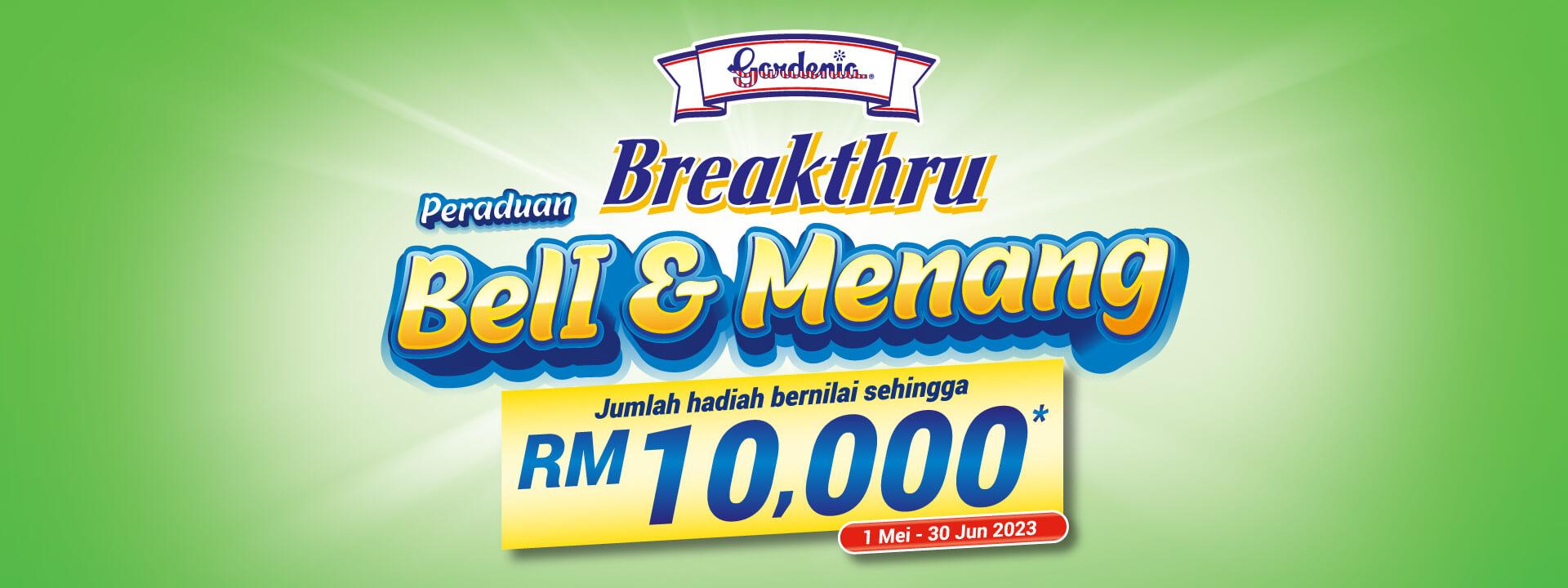 Breakthru & Menang Hadiah Sehingga RM10,000*